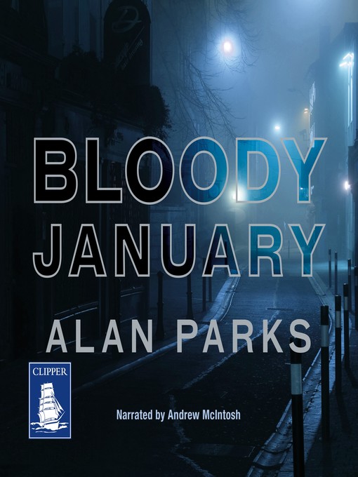 Title details for Bloody January by Alan Parks - Available